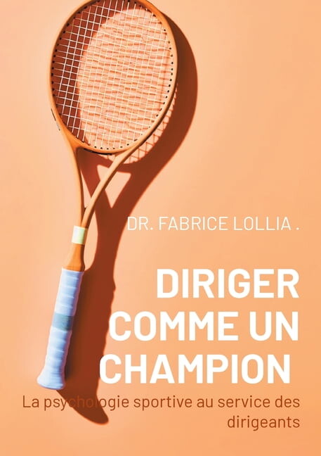 Diriger comme un champion: La psychologie sportive au service des dirigeants, (Paperback)