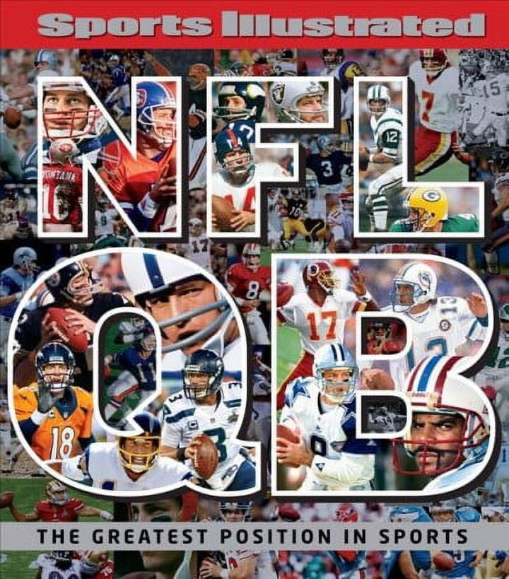 Sports Illustrated NFL Quarterback [QB] : The Greatest Position in Sports (Hardcover)