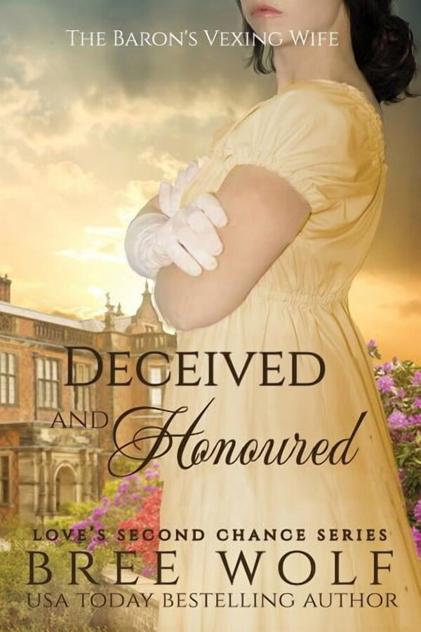 Love's Second Chance Deceived & Honoured: The Baron's Vexing Wife, Book 7, (Paperback)