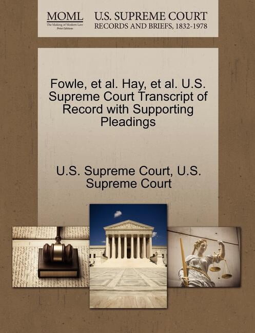 Fowle, Et Al. Hay, Et Al. U.S. Supreme Court Transcript of Record with Supporting Pleadings (Paperback)