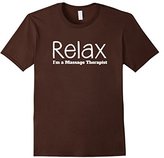 Thumbnail for your product : Relax I'm a Massage Therapist T Shirt