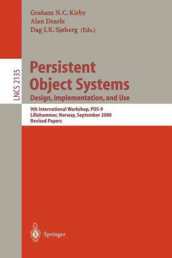 Lecture Notes in Computer Science: Persistent Object Systems: Design, Implementation, and Use: 9th International Workshop, Pos-9, Lillehammer, Norway, September 6-8, 2000, Revised Papers (Paperback)