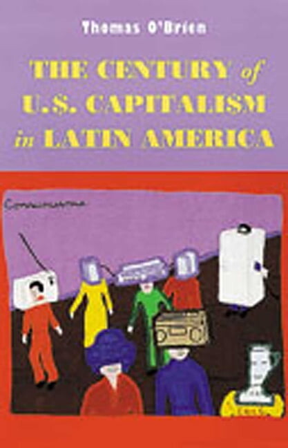 DiÃ¡logos Century of U.S. Capitalism in Latin America, (Paperback)