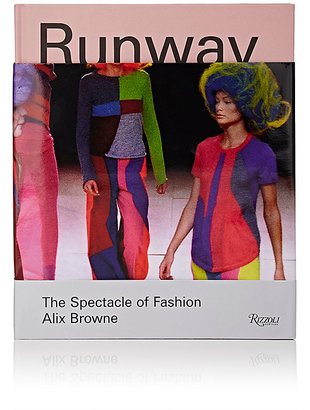Rizzoli Runway: The Spectacle Of Fashion