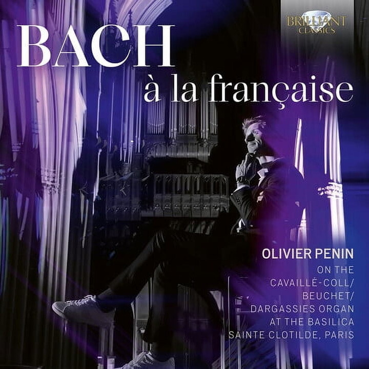 Brilliant Classics Olivier Penin - J.S. Bach: a la francaise - Music & Performance - CD