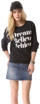 Thumbnail for your product : Sincerely Jules Dream Believe Achieve Sweatshirt