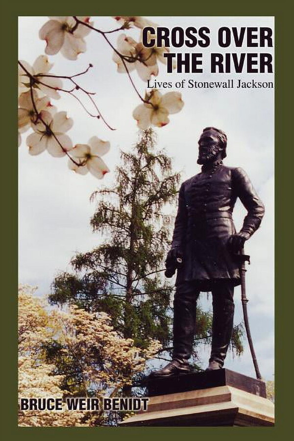 Cross Over the River : Lives of Stonewall Jackson (Paperback)