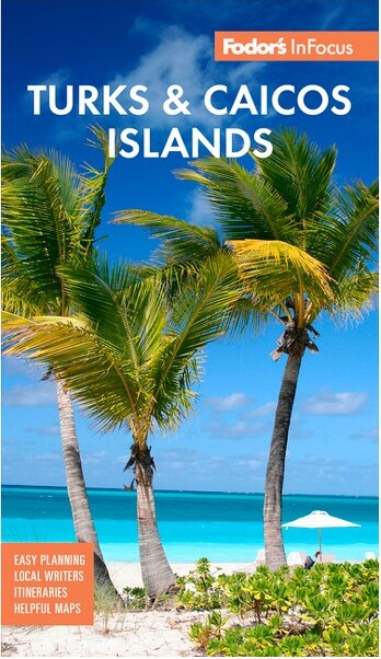 Fodor's Travel Publications Fodor'sInFocusTurks&CaicosIslands-(Full-ColorTravelGuide)5thEditionbyFodor'sTravelGuides(Paperback)