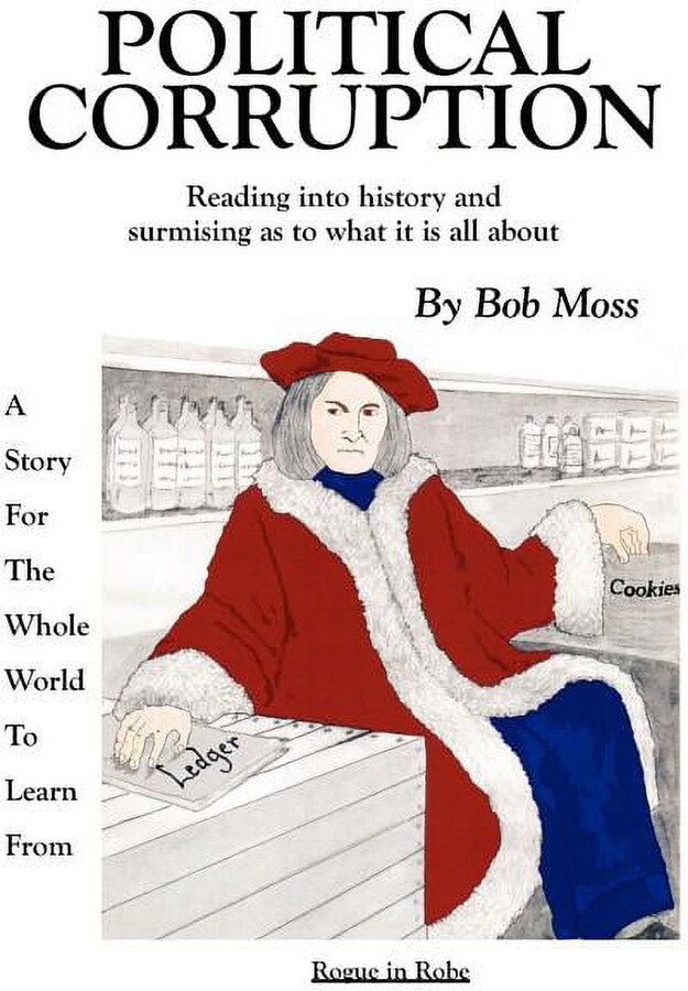 Political Corruption : Reading into history and surmising as to what it is all about (Paperback)