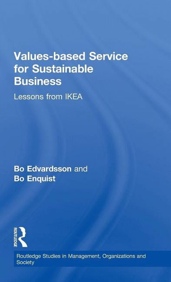 Routledge Studies in Management, Organiz Values-based Service for Sustainable Business: Lessons from IKEA, (Hardcover)