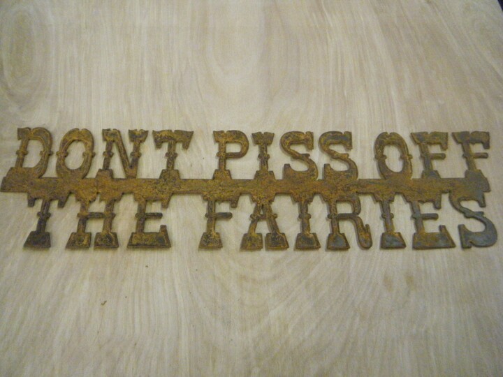 Don't Piss Off The Fairies/Metal/Sign/Rusty/Garden/Patio/Decor/Gnomes