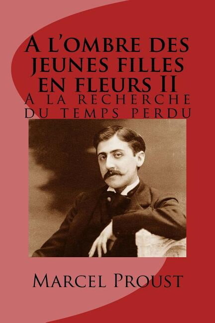 A l'ombre des jeunes filles en fleurs II : A la recherche du temps perdu (Paperback)