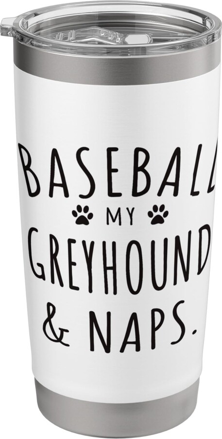 Baseball & Greyhound Mom Dog Lover Gift Store Baseball My Greyhound & Naps Funny Greyhound Mama Dog Lovers Stainless Steel Insulated Tumbler
