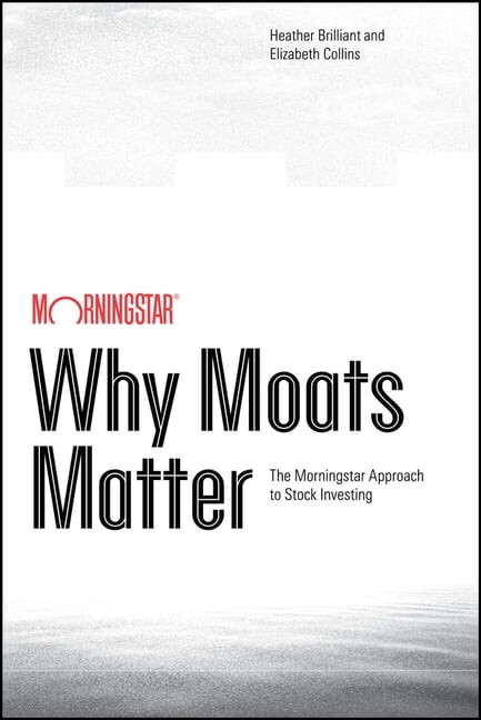 Why Moats Matter, (Paperback)