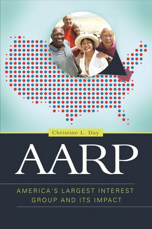 AARP: America's Largest Interest Group and Its Impact, (Paperback)