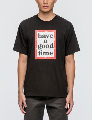 Have A Good Time Big Frame S/S T-Shirt