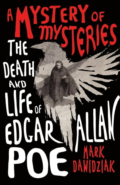 A Mystery of Mysteries: The Death and Life of Edgar Allan Poe, (Paperback)