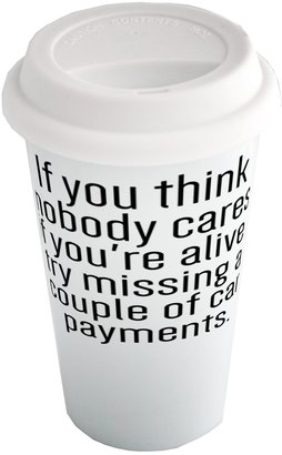 Fotomax Coffee cup with If you think nobody cares if you're alive, try missing a couple of car payments