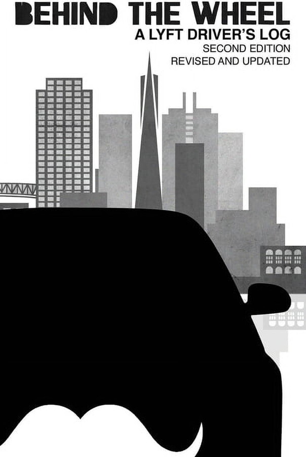 Behind the Wheel: A Lyft Driver's Log (Paperback)