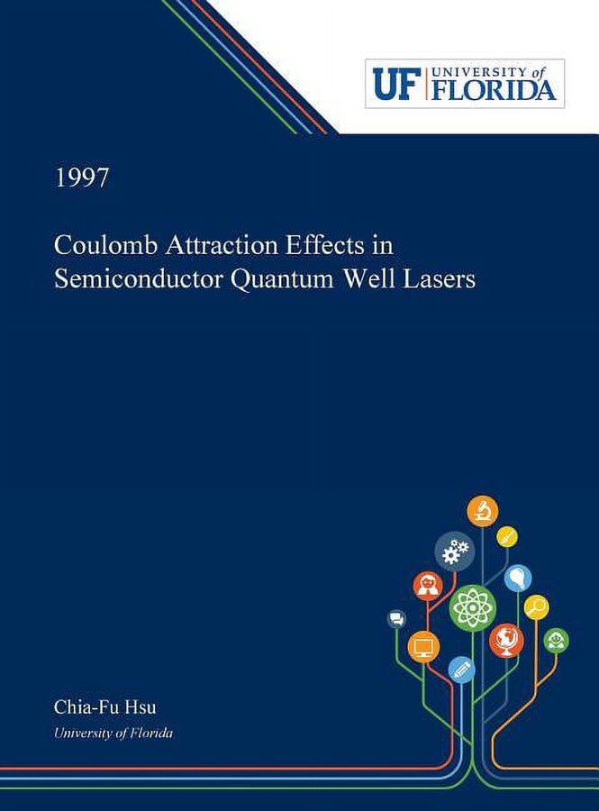 Coulomb Attraction Effects in Semiconductor Quantum Well Lasers, (Hardcover)