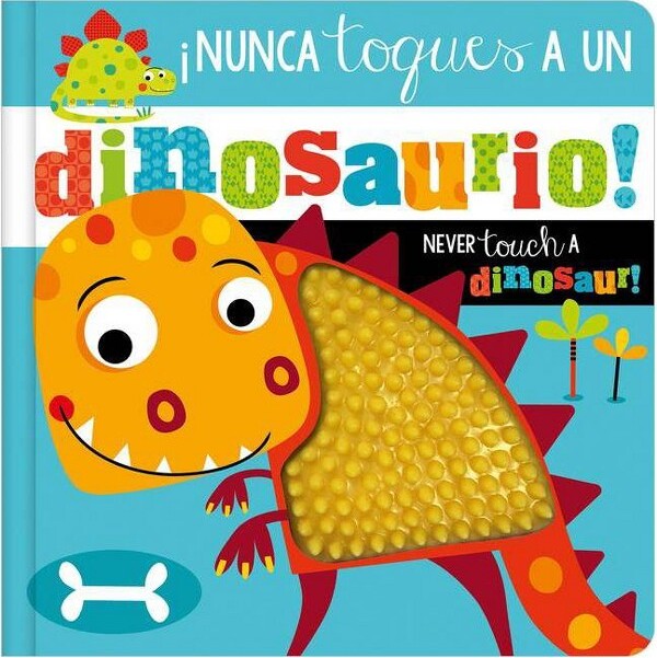Make Believe Ideas ¡NuncaToquesaUnDinosaurio!/NeverTouchaDinosaur!-byRosieGreening(Hardcover)