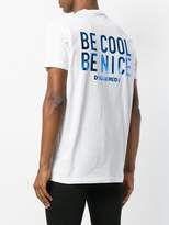 Thumbnail for your product : DSQUARED2 Be cool Be nice T-shirt
