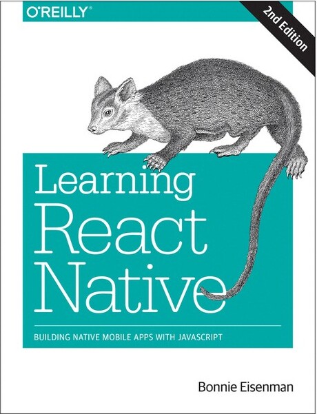 O'Reilly Media LearningReactNative-2ndEditionbyBonnieEisenman(Paperback)