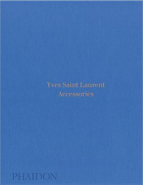 Phaidon YvesSaintLaurent-byPatrickMauriès(Hardcover)