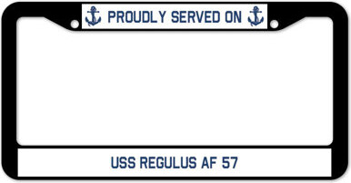 SignMission Proudly Served on USS REGULUS AF 57 Plate Frame