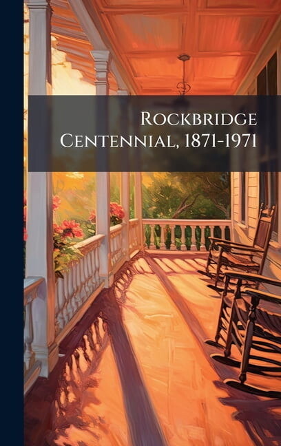Rockbridge Centennial, 1871-1971, (Hardcover)
