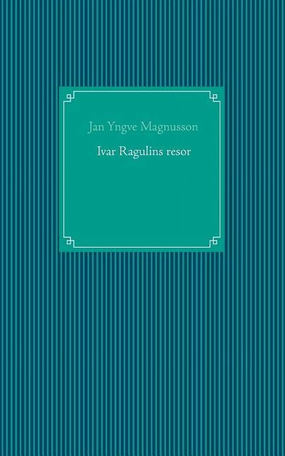 Ivar Ragulins resor, (Paperback)