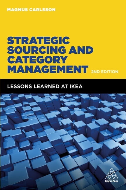 Strategic Sourcing and Category Management: Lessons Learned at Ikea, (Paperback)