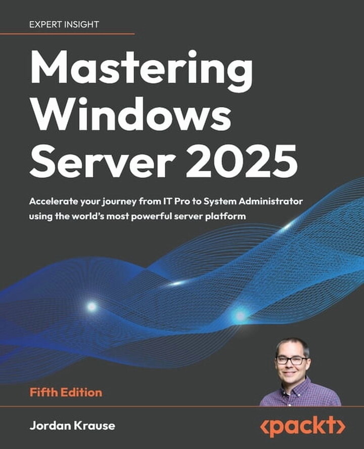 Mastering Windows Server 2025 - Fifth Edition: Accelerate your journey from IT Pro to System Administrator using the wor, (Paperback)
