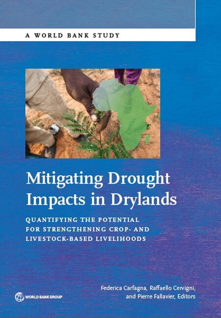 World Bank Studies Mitigating Drought Impacts in Drylands: Quantifying the Potential for Strengthening Crop- And Livestock-Based Livelihood, (Paperback)