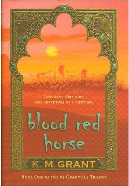 Bloomsbury U.S.A. Children's Books Blood Red Horse - (Degranville Trilogy) by K M Grant (Paperback)