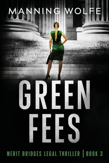 Merit Bridges Legal Thriller Green Fees: A Merit Bridges Legal Thriller, Book 3, (Paperback)