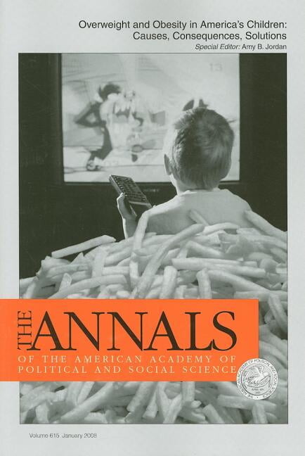 Annals of the American Academy of Politi Overweight and Obesity in America's Children: Causes, Consequences, Solutions, Book 615, (Paperback)