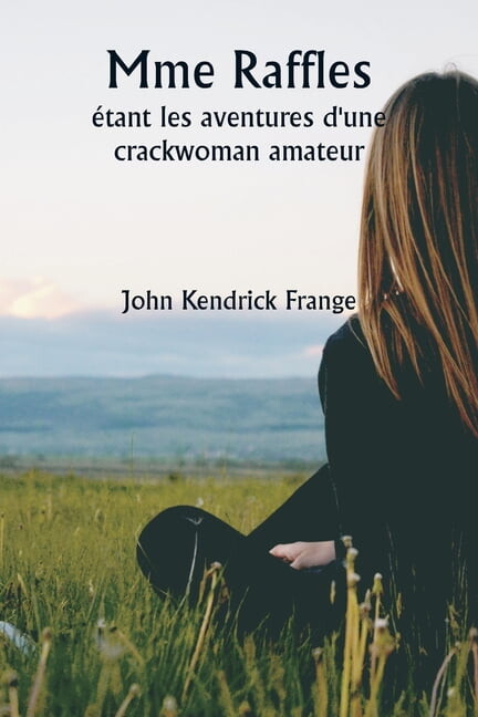 Mme Raffles étant les aventures d'une crackwoman amateur, (Paperback)