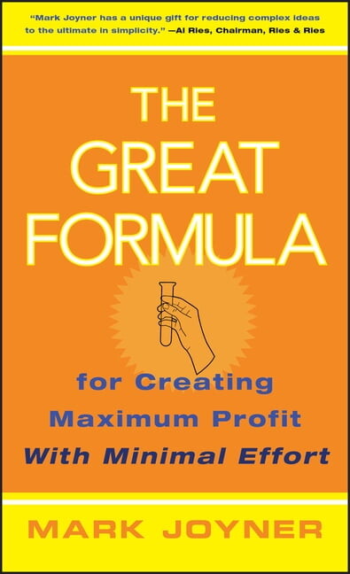 The Great Formula...for Creating Maximum Profit with Minimal Effort, (Hardcover)