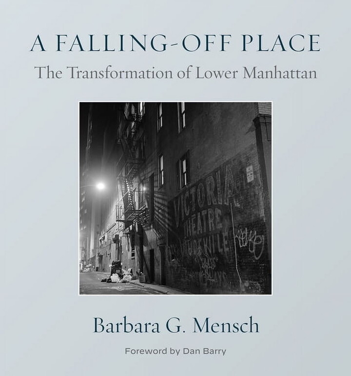 A Falling-Off Place: The Transformation of Lower Manhattan, (Hardcover)