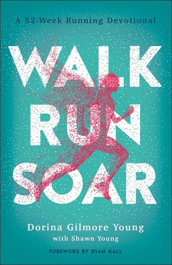 Walk, Run, Soar: A 52-Week Running Devotional, (Paperback)