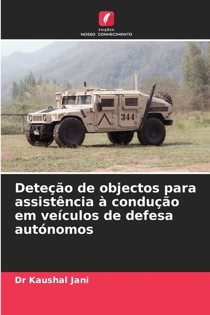 DeteÃ§Ã£o de objectos para assistÃªncia Ã conduÃ§Ã£o em veÃculos de defesa autÃ³nomos, (Paperback)