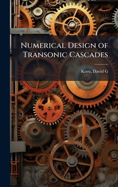 Numerical Design of Transonic Cascades, (Hardcover)