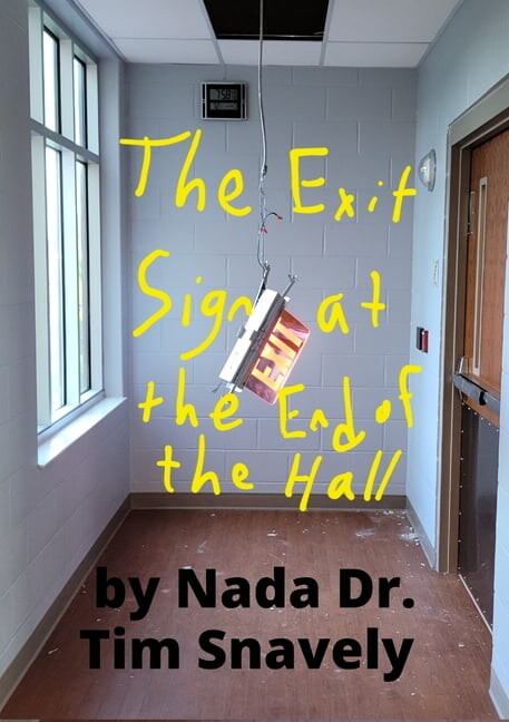 The Exit Sign at the End of the Hall, (Paperback)