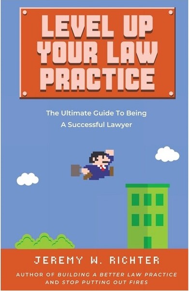 Scarlet Oak Press LevelUpYourLawPractice-(BetterLawyer)byJeremyWRichter(Paperback)