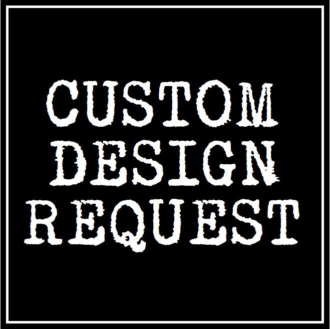Custom Design Request