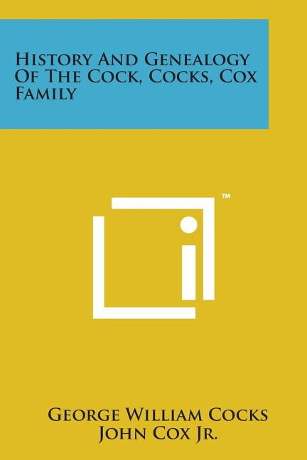 History and Genealogy of the Cock, Cocks, Cox Family (Paperback)