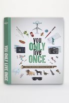 Thumbnail for your product : UO 2289 You Only Live Once: A Lifetime Of Experiences For The Explorer In All Of Us By Lonely Planet