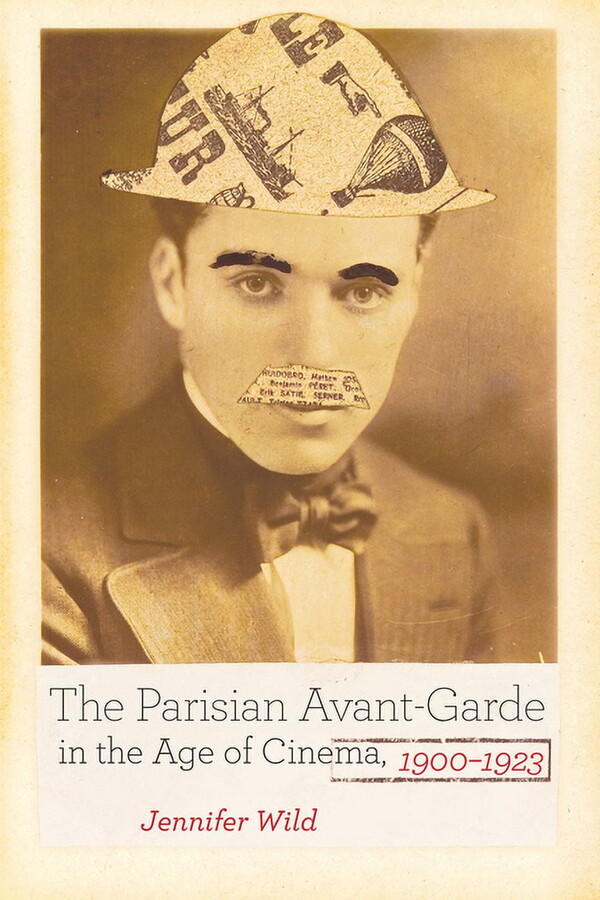 The Parisian Avant-Garde in the Age of Cinema, 1900-1923, (Paperback)