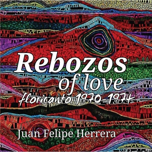 Flowersong Press Rebozosoflove-byJuanFelipeHerrera(Paperback)